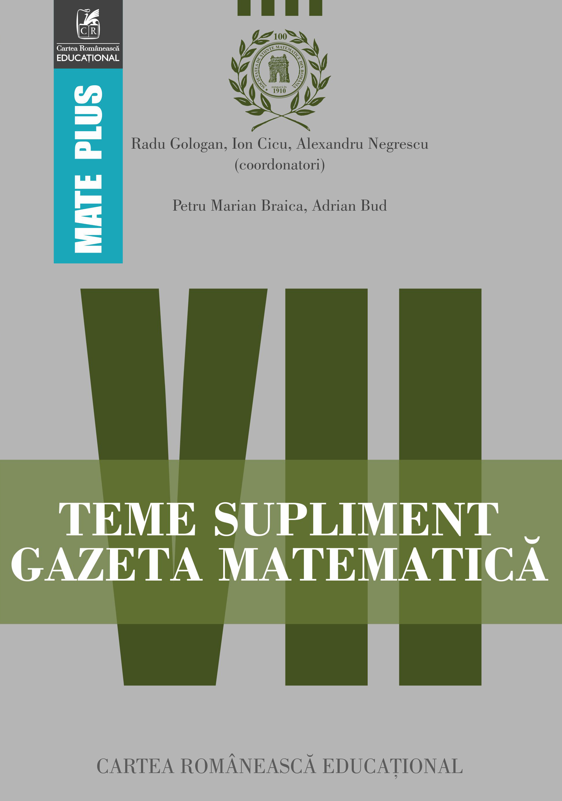 Teme supliment Gazeta Matematica. Clasa a VII-a | Petru Marian Braica, Adrian Bud, Ion Cicu, Radu Gologan, Alexandru Negrescu