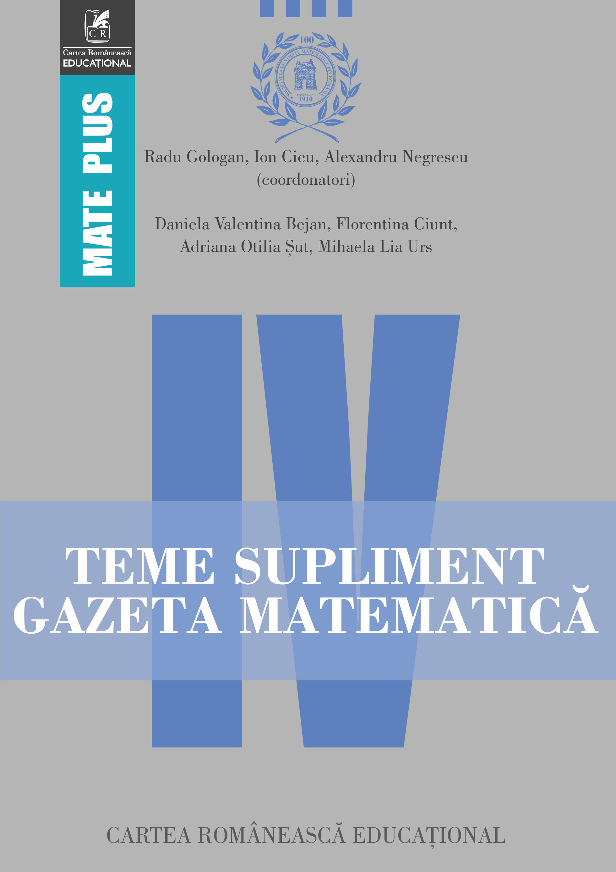 Teme supliment Gazeta Matematica. Clasa a IV-a | Daniela Valentina Bejan, Ion Cicu, Florentina Ciunt, Radu Gologan, Alexandru Negrescu, Adriana Otilia Sut, Mihaela Lia Urs