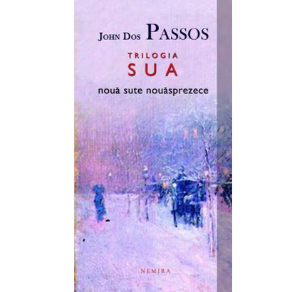 Noua sute nouasprezece, SUA Vol. 2 | John Dos Passos