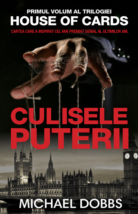 Culisele puterii | Michael Dobbs