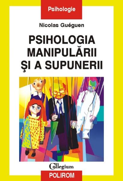 Psihologia manipularii si a supunerii | Nicolas Gueguen