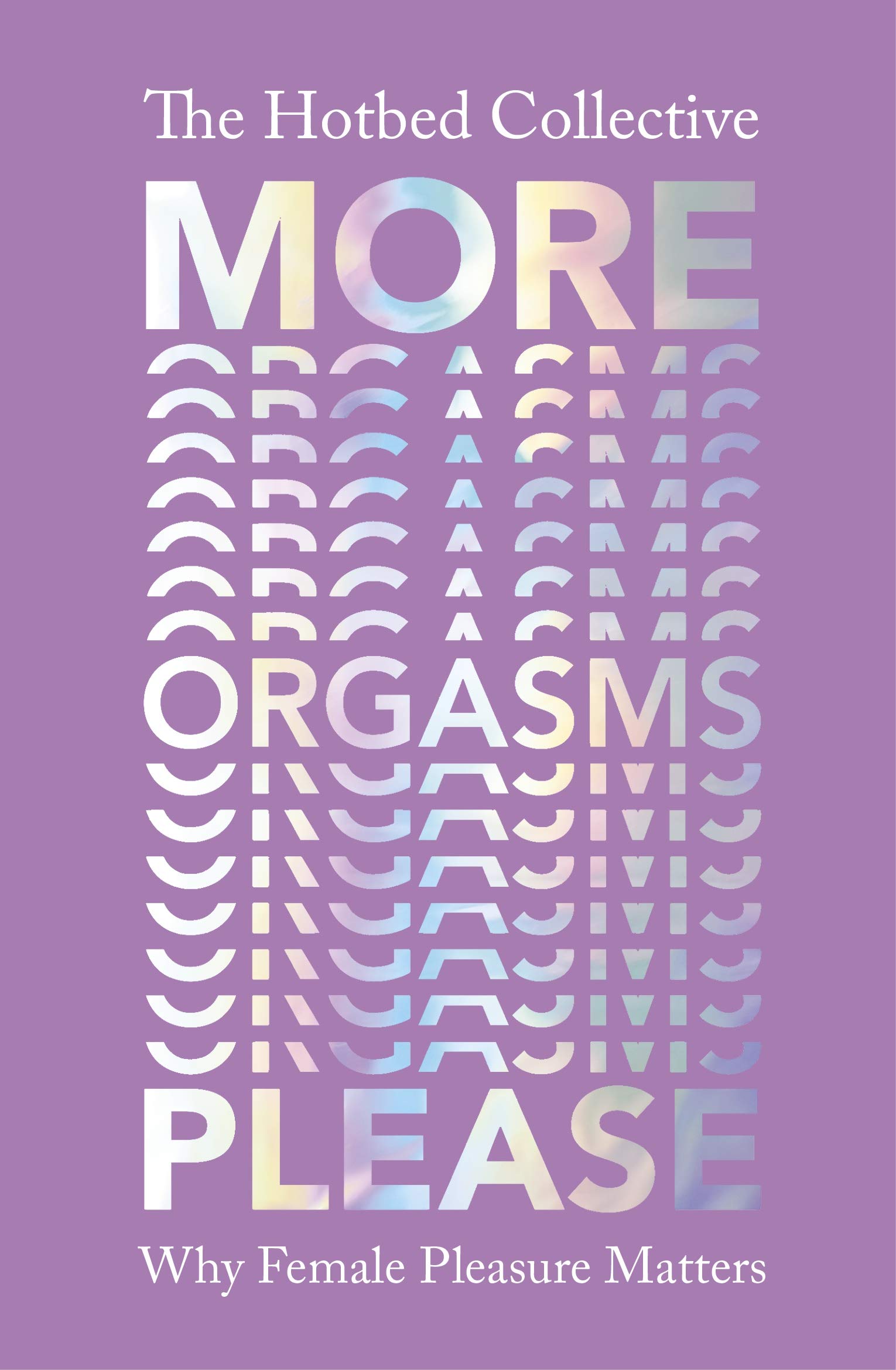 More Orgasms Please | The Hotbed Collective