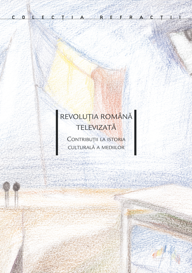 Revolutia Romana televizata | Konrad Petrovszky, Ovidiu Tichindeleanu Carte imagine 2022