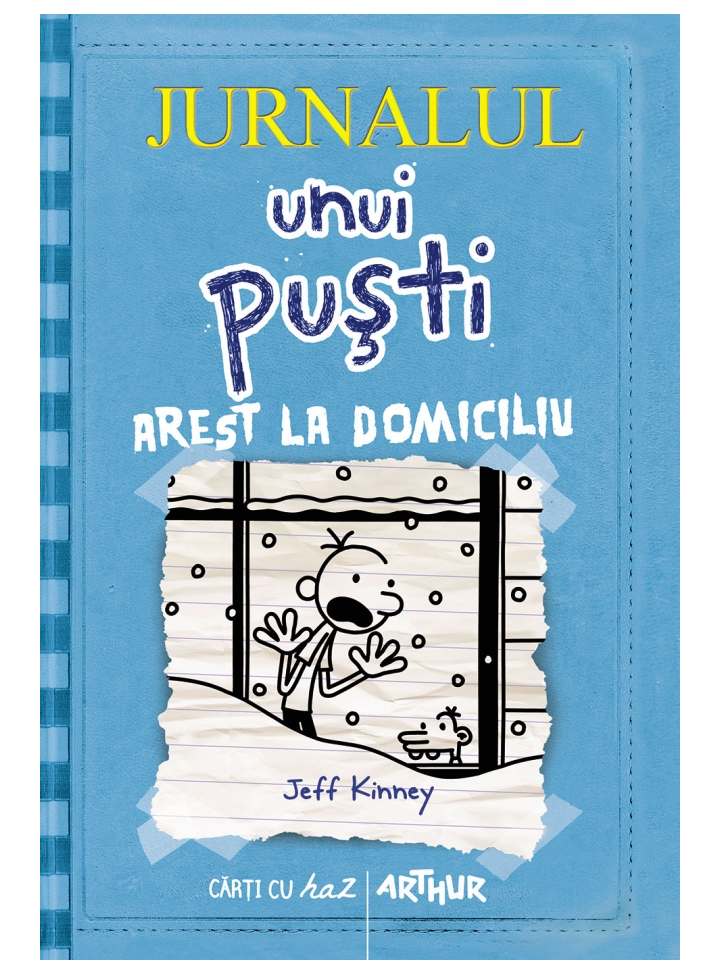 Jurnalul unui pusti 6. Arest la domiciliu | Jeff Kinney