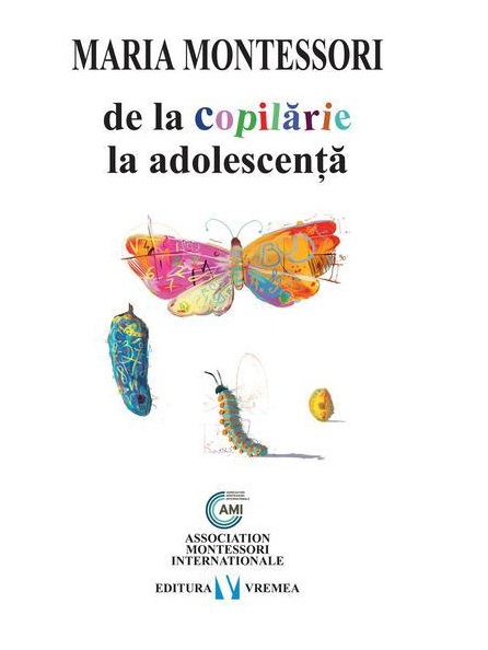 De la copilarie la adolescenta | Maria Montessori carturesti.ro Carte