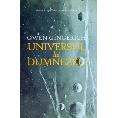 Universul lui Dumnezeu | Owen Gingerich
