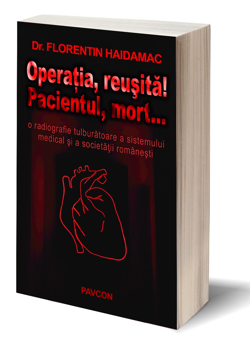 Operatia, reusita! Pacientul, mort… | Florentin Haidamac carturesti.ro