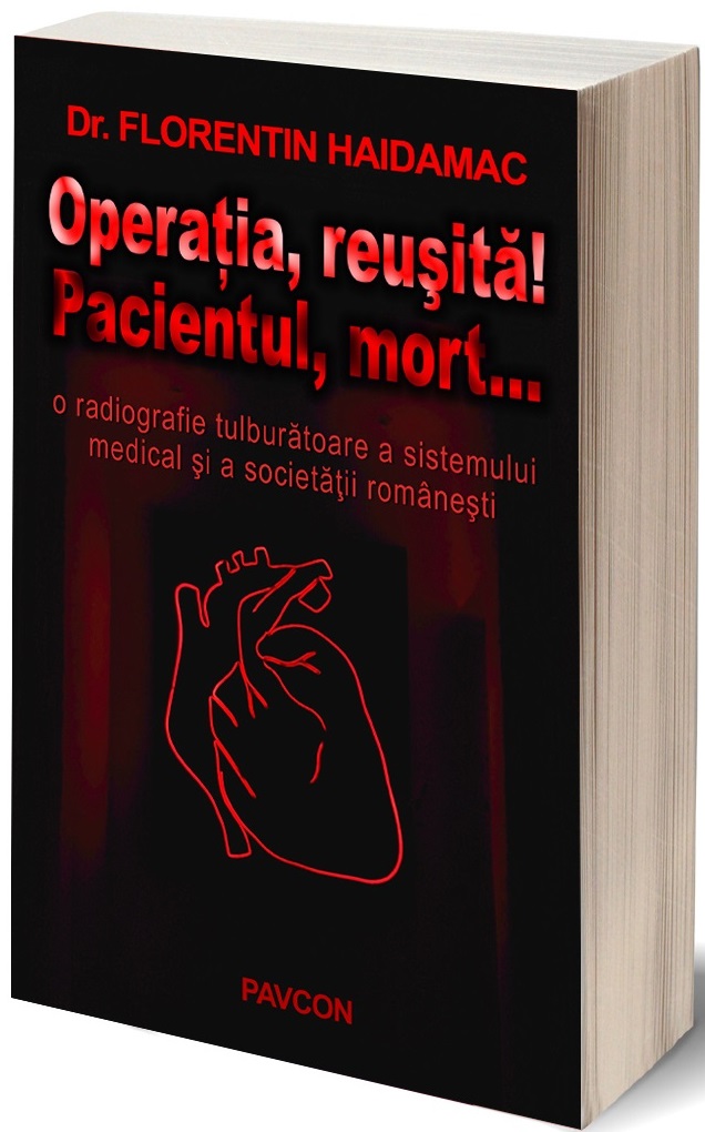 Operatia, reusita! Pacientul, mort… | Florentin Haidamac Carte 2022