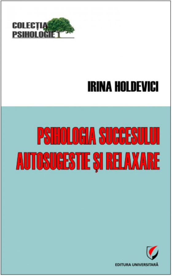 Psihologia succesului | Irina Holdevici
