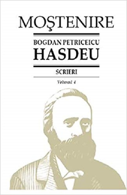 Scrieri. Vol. 4. Studii si articole literare, filosofice si culturale | Bogdan Petriceicu Hasdeu