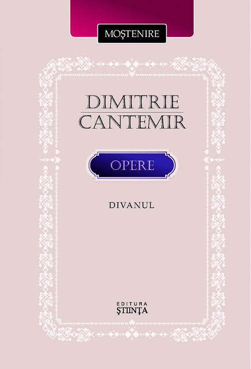 Opere. Divanul | Dimitrie Cantemir Cantemir