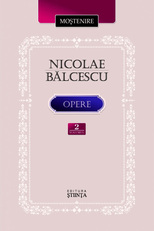 Opere – Volumul 2 | Nicolae Balcescu