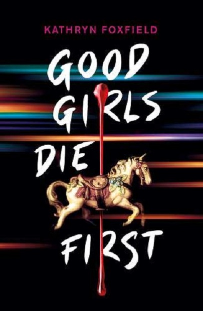 Good Girls Die First | Kathryn Foxfield