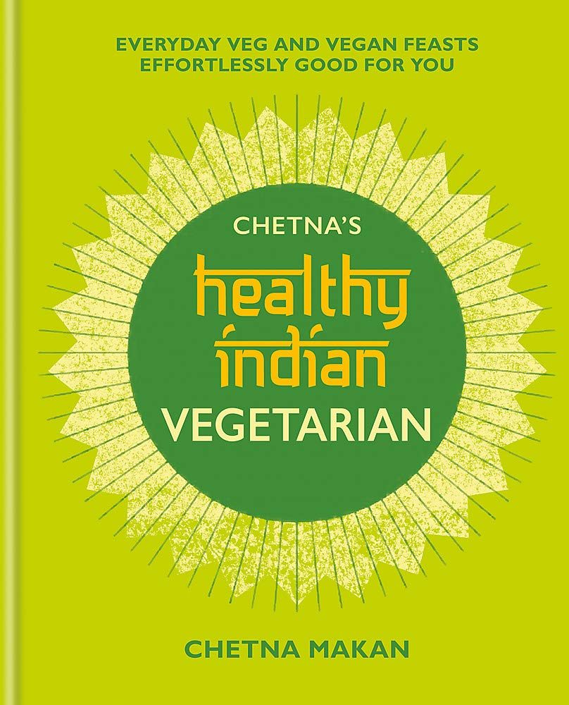 Chetna\'s Healthy Indian-Vegetarian | Chetna Makan