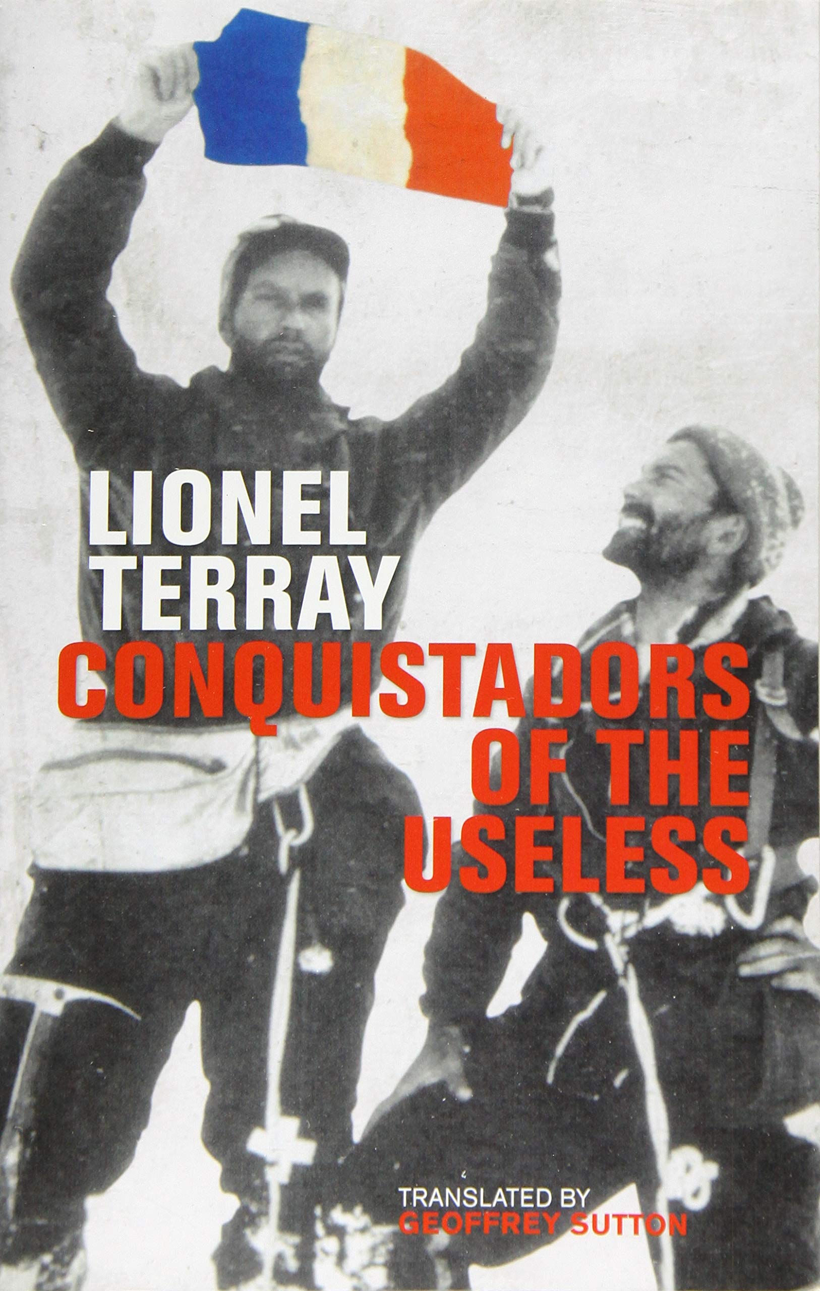 Vezi detalii pentru Conquistadors of the Useless | Lionel Terray, David Roberts