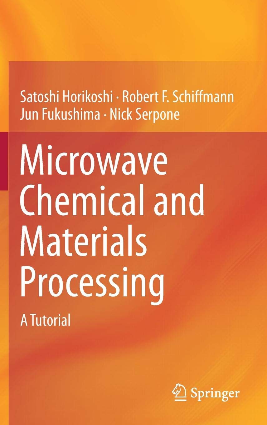 Microwave Chemical and Materials Processing | Satoshi Horikoshi, Robert F. Schiffmann, Jun Fukushima, Nick Serpone