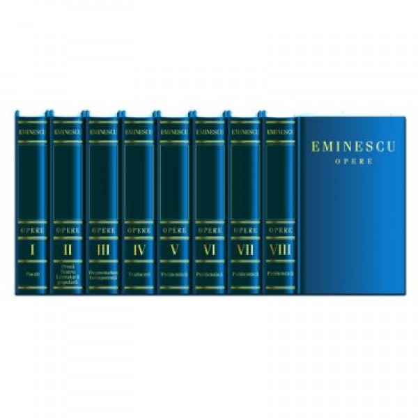 Integrala Mihai Eminescu (Opera completa - 8 volume) | Mihai Eminescu