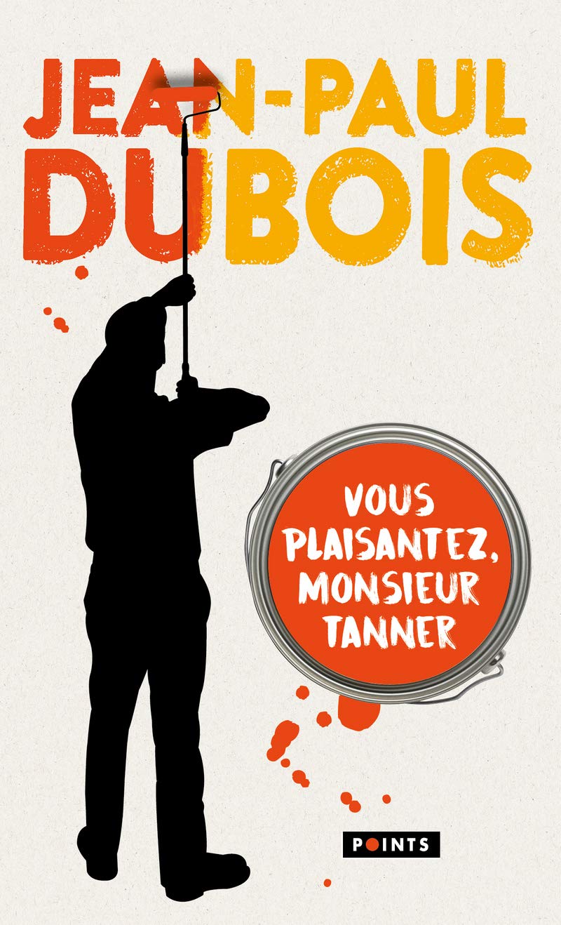 Vous plaisantez, monsieur Tanner | Jean-paul Dubois