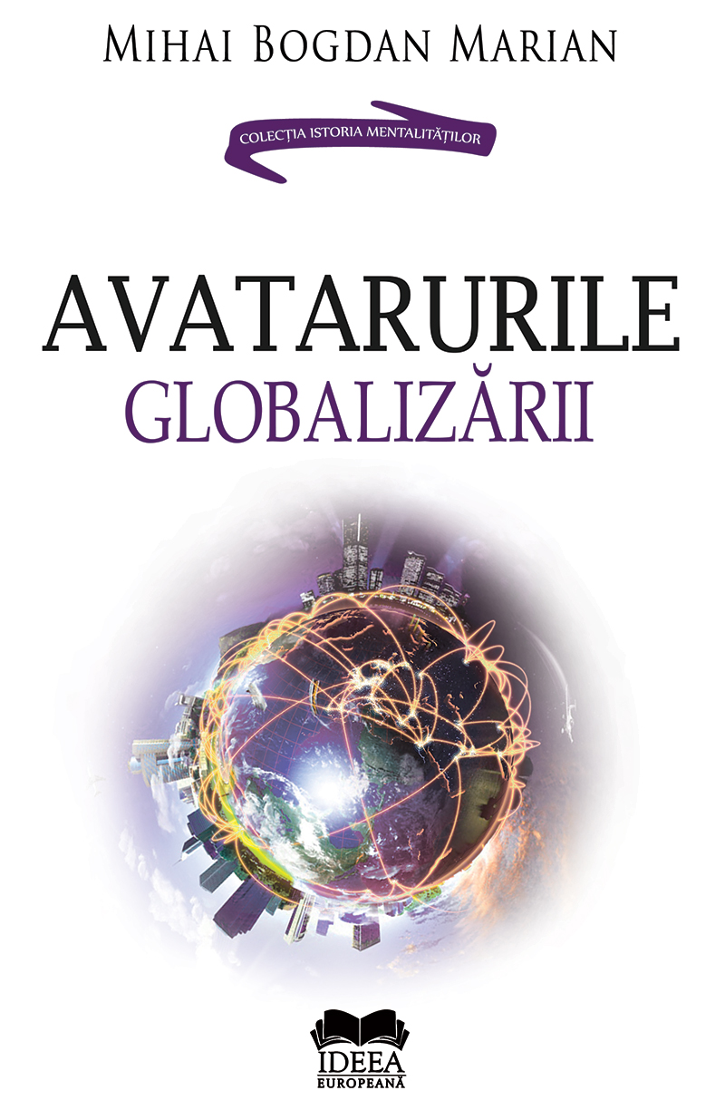 Avatarurile Globalizarii | Mihai-Bogdan Marian carturesti.ro imagine 2022