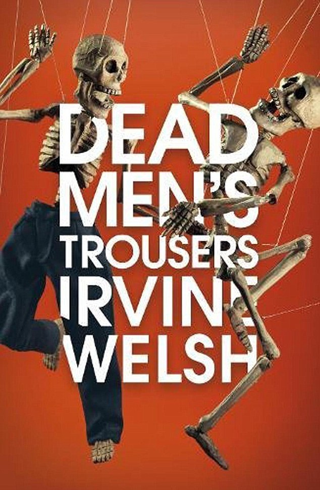 Dead Men\'s Trousers | Irvine Welsh