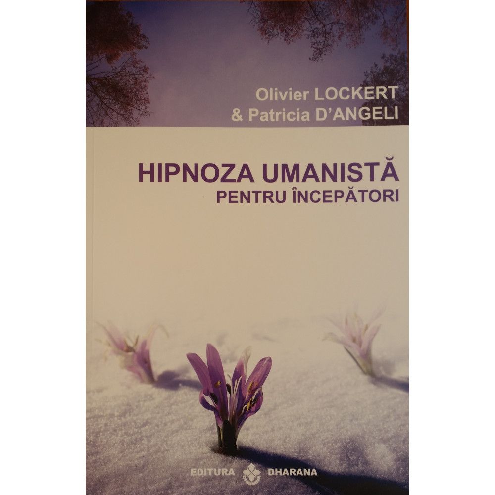 Hipnoza umanista pentru incepatori | Oliver Lockert, Patricia D’Angeli carturesti.ro imagine 2022