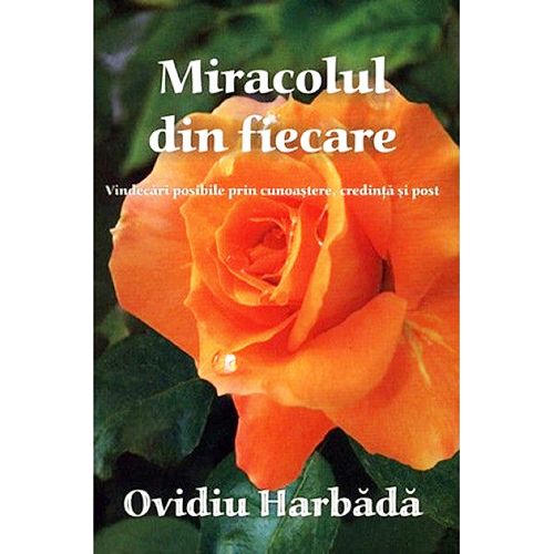 Miracolul din fiecare | Ovidiu Harbada