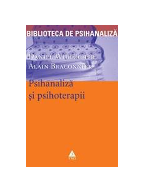 Psihanaliza si psihoterapii | Alain Braconnier, Daniel Widlöcher