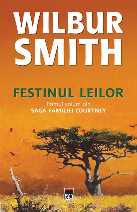 Festinul leilor (vol. 1 din saga familiei Courtney) | Wilbur Smith
