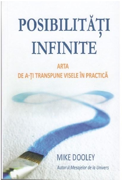 Posibilitati infinite | Mike Dooley De La Carturesti Carti Dezvoltare Personala 2023-10-02 3