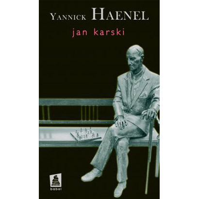 Jan Karski | Yannick Haenel
