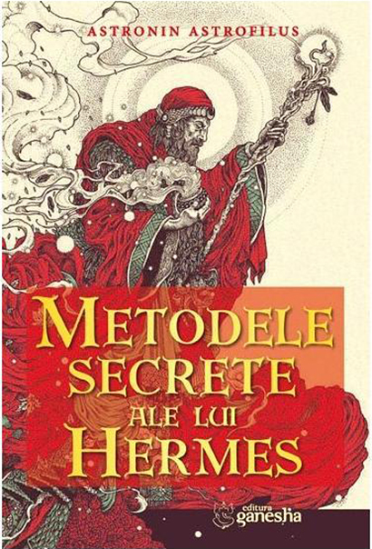 Metodele secrete ale lui Hermes | Astronin Astrofilus carturesti.ro imagine 2022