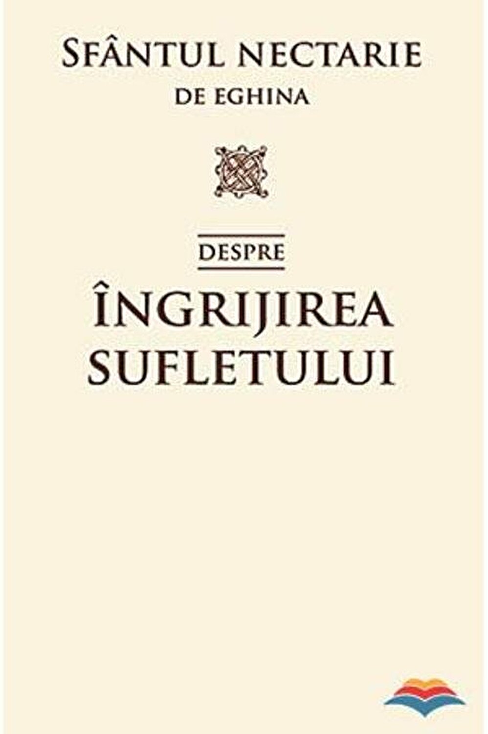 Despre ingrijirea sufletului | Sf. Nectarie de Eghina