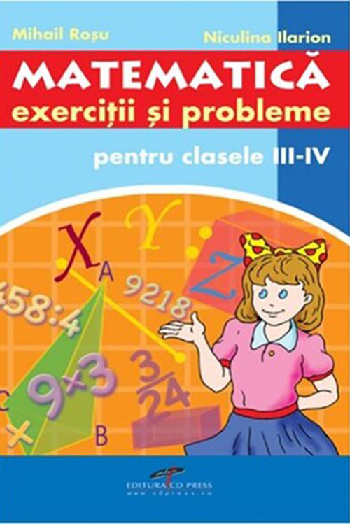 Matematica. Exercitii si probleme pentru clasele III-IV | Mihail Rosu, Niculina Ilarion