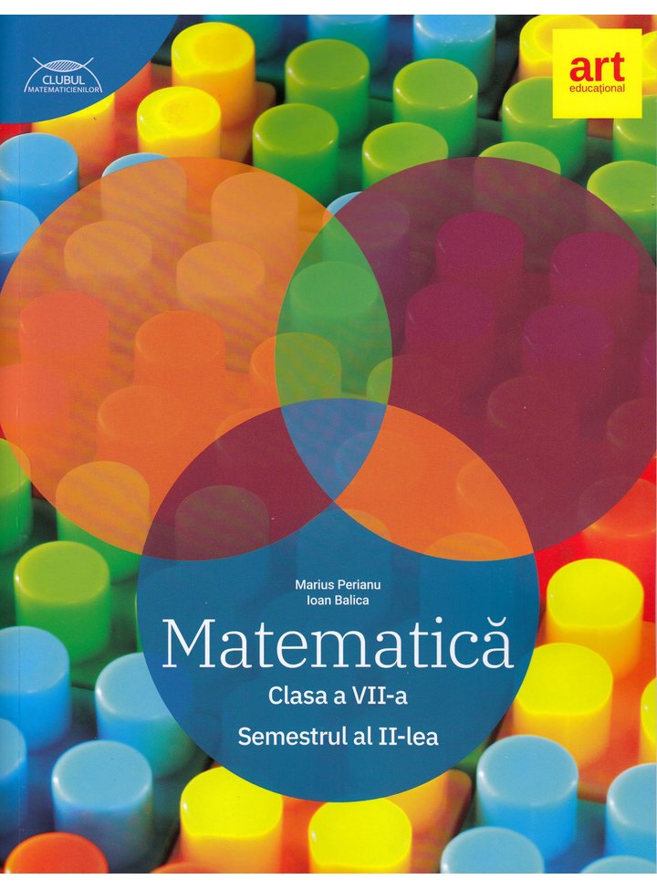 Matematica - Clasa a VII-a. Semestrul al II-lea | Marius Perianu, Ioan Balica