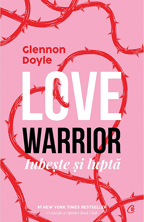 Love warrior. Iubeste si lupta | Glennon Doyle carturesti.ro imagine 2022