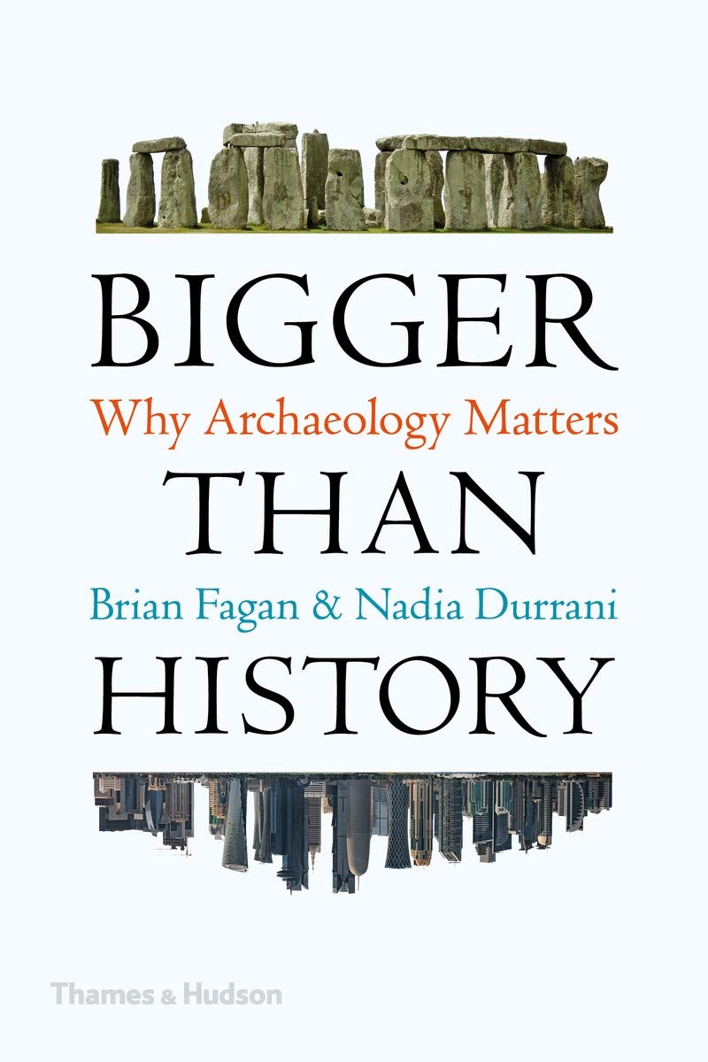 Bigger Than History | Brian Fagan, Nadia Durrani