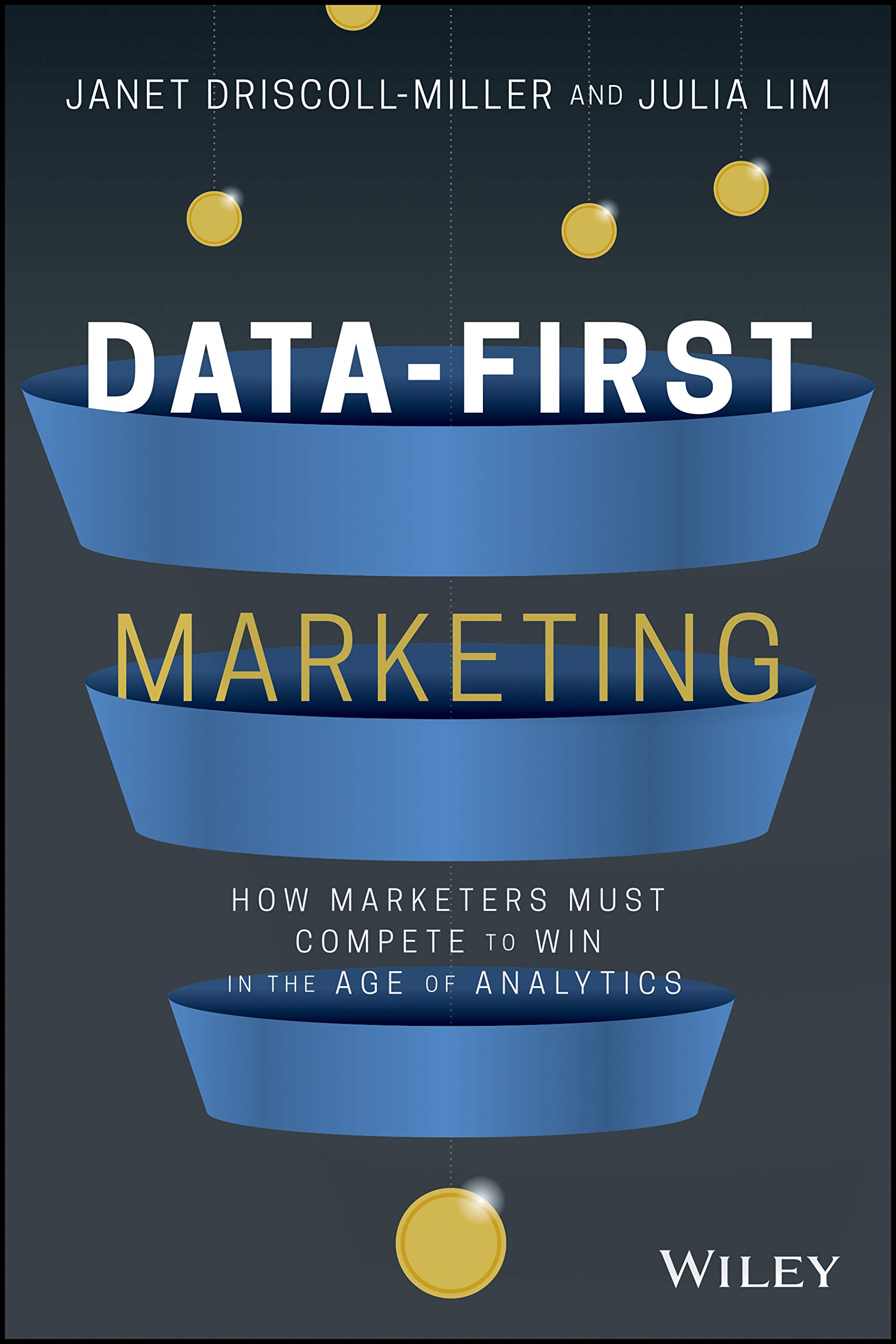 Data-First Marketing | Driscoll Miller, Julia Lim