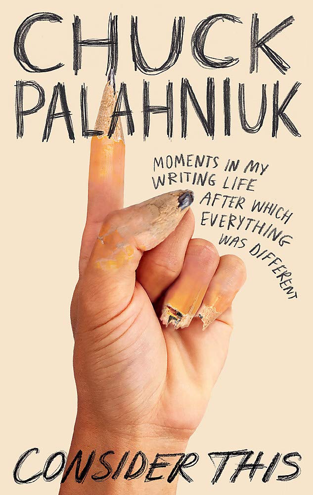 Consider this | Chuck Palahniuk