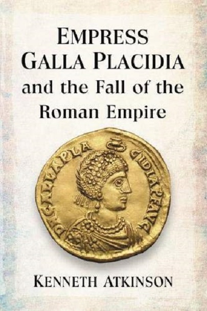 Empress Galla Placidia | Kenneth Atkinson