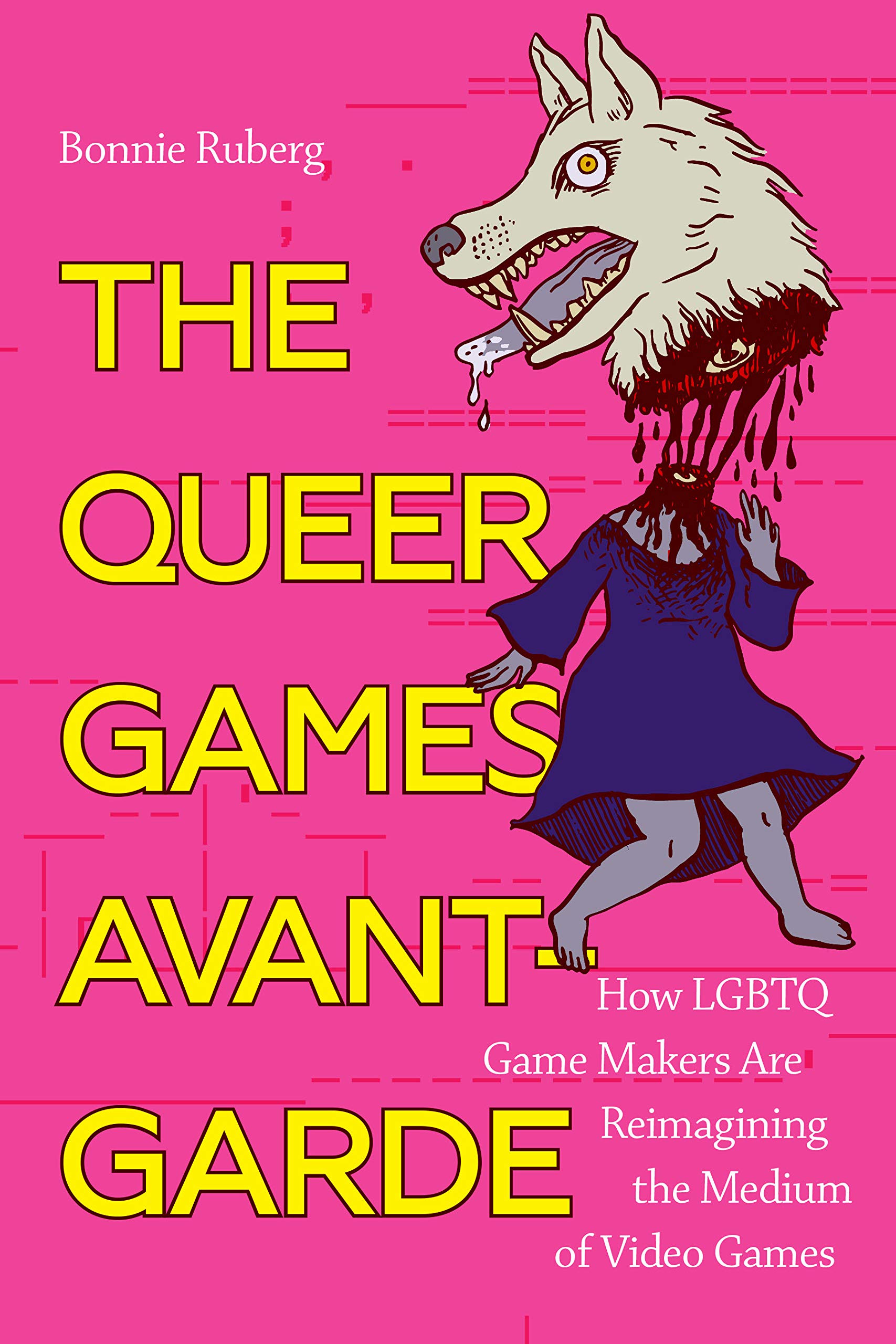 Queer Games Avant-Garde | Bonnie Ruberg
