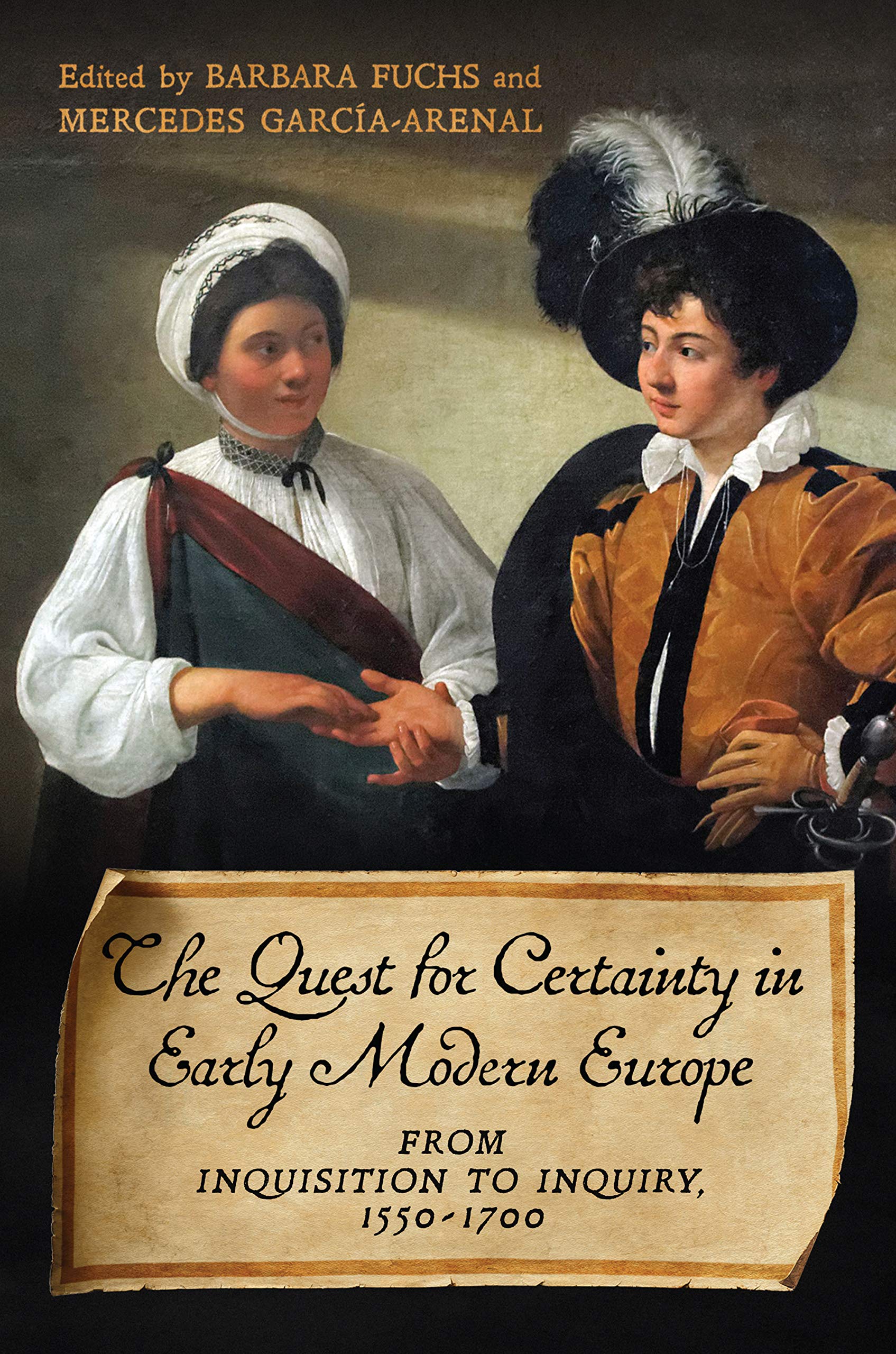 Quest for Certainty in Early Modern Europe | Barbara Fuchs, Mercedes Garc a-Arenal