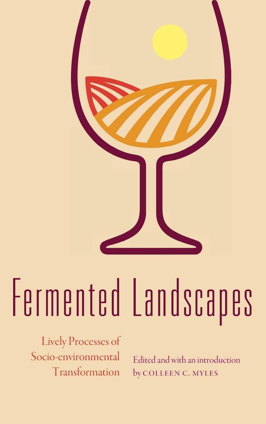 Fermented Landscapes | Colleen C. Myles
