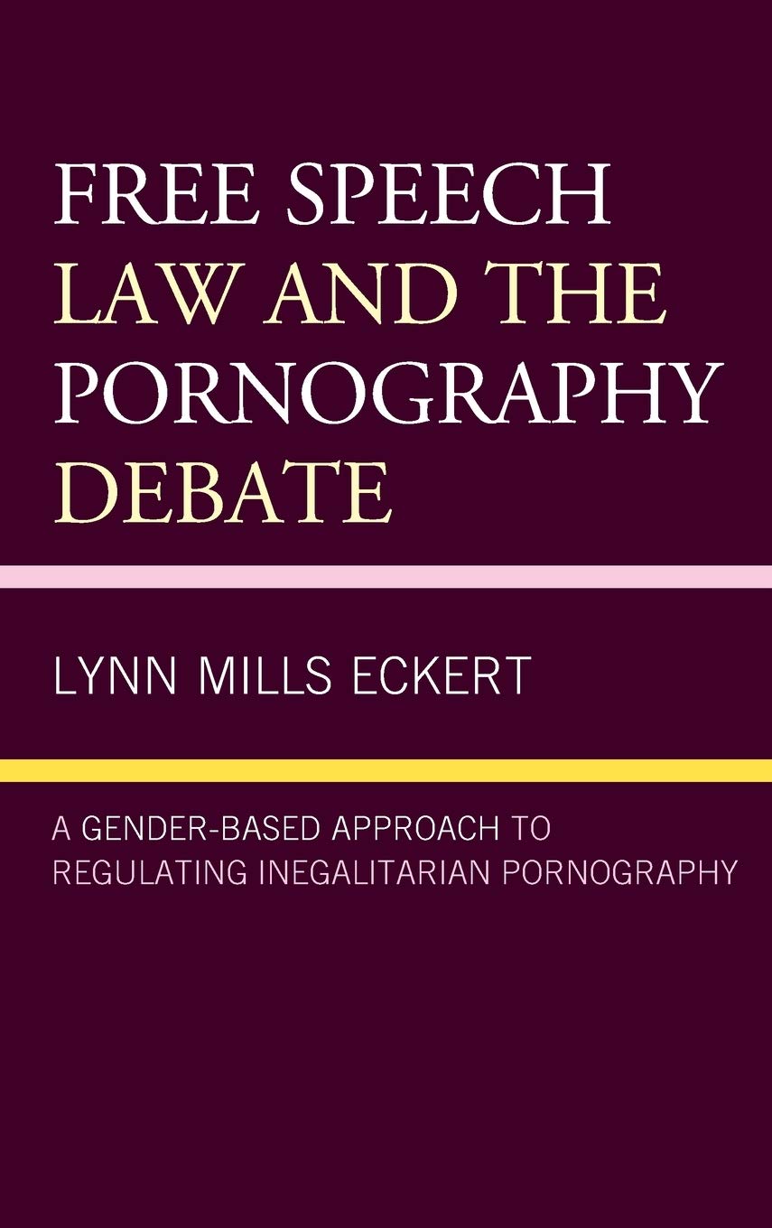 Free Speech Law and the Pornography Debate | Lynn Mills Eckert