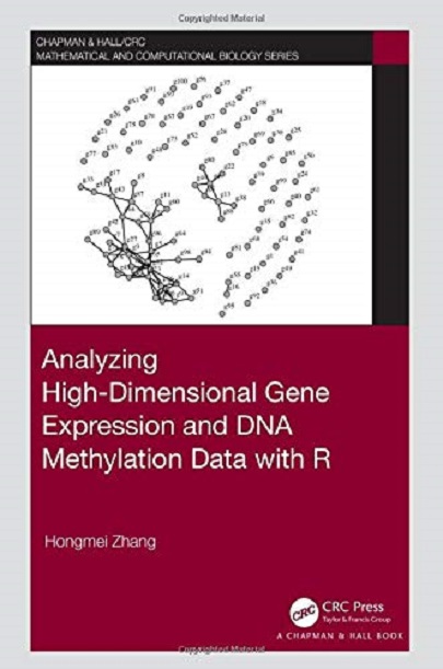 Analyzing High-Dimensional Gene Expression and DNA Methylation Data with R | Hongmei Zhang