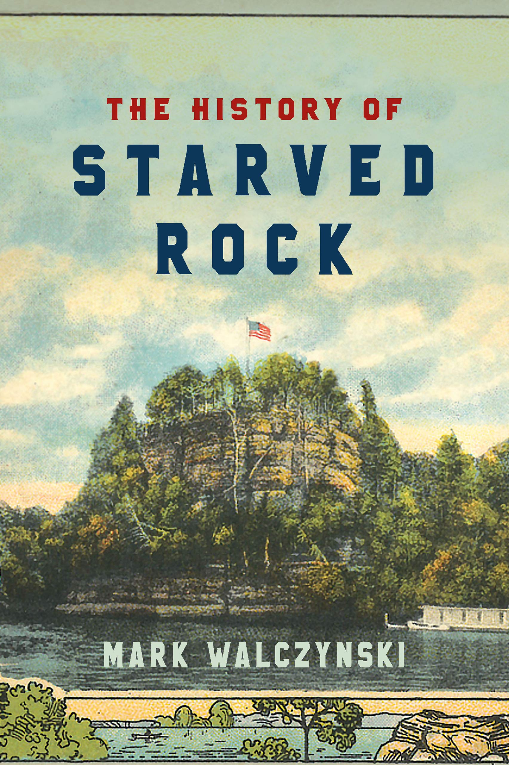 The History of Starved Rock | Mark Walczynski