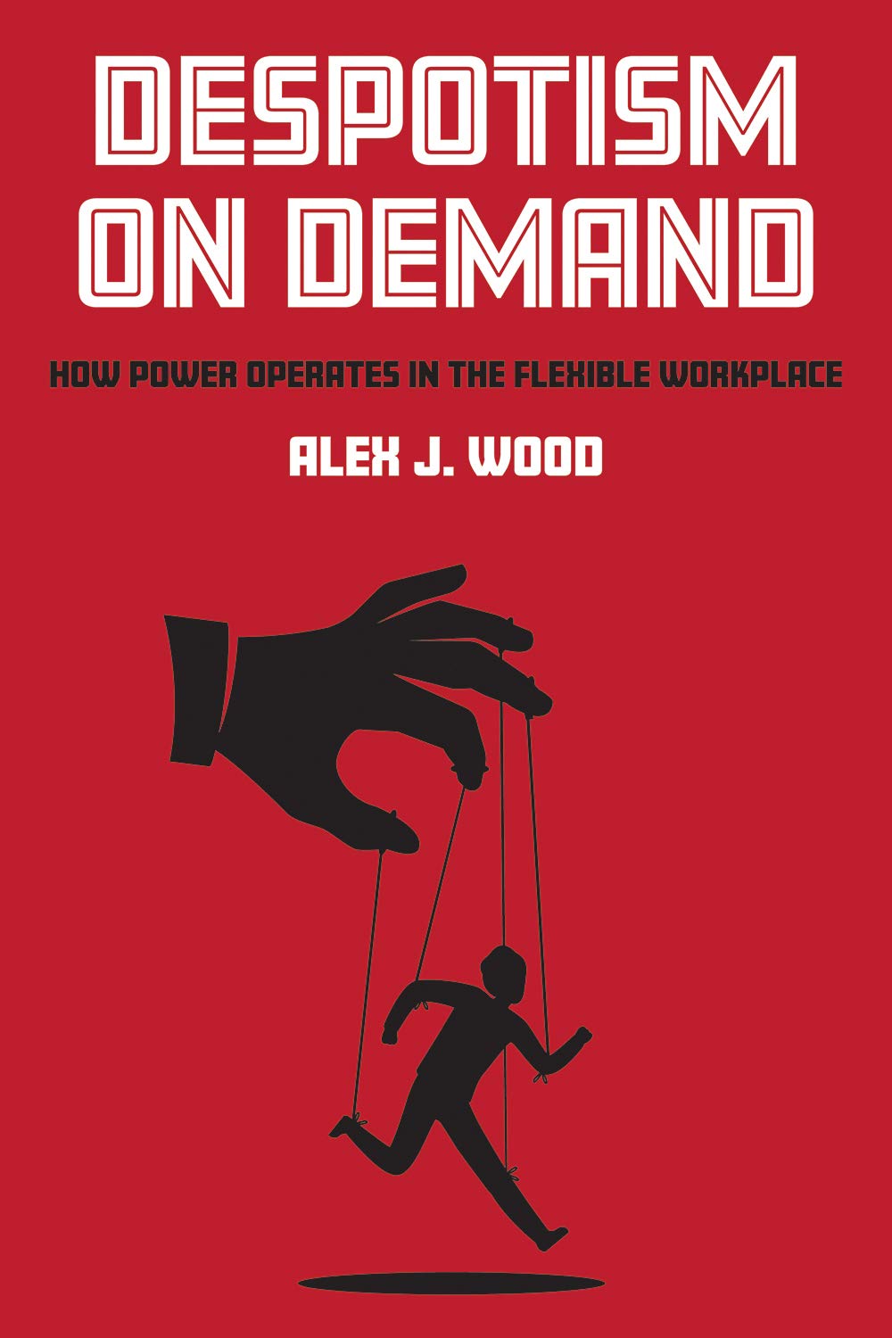 Despotism on Demand | Alex J. Wood