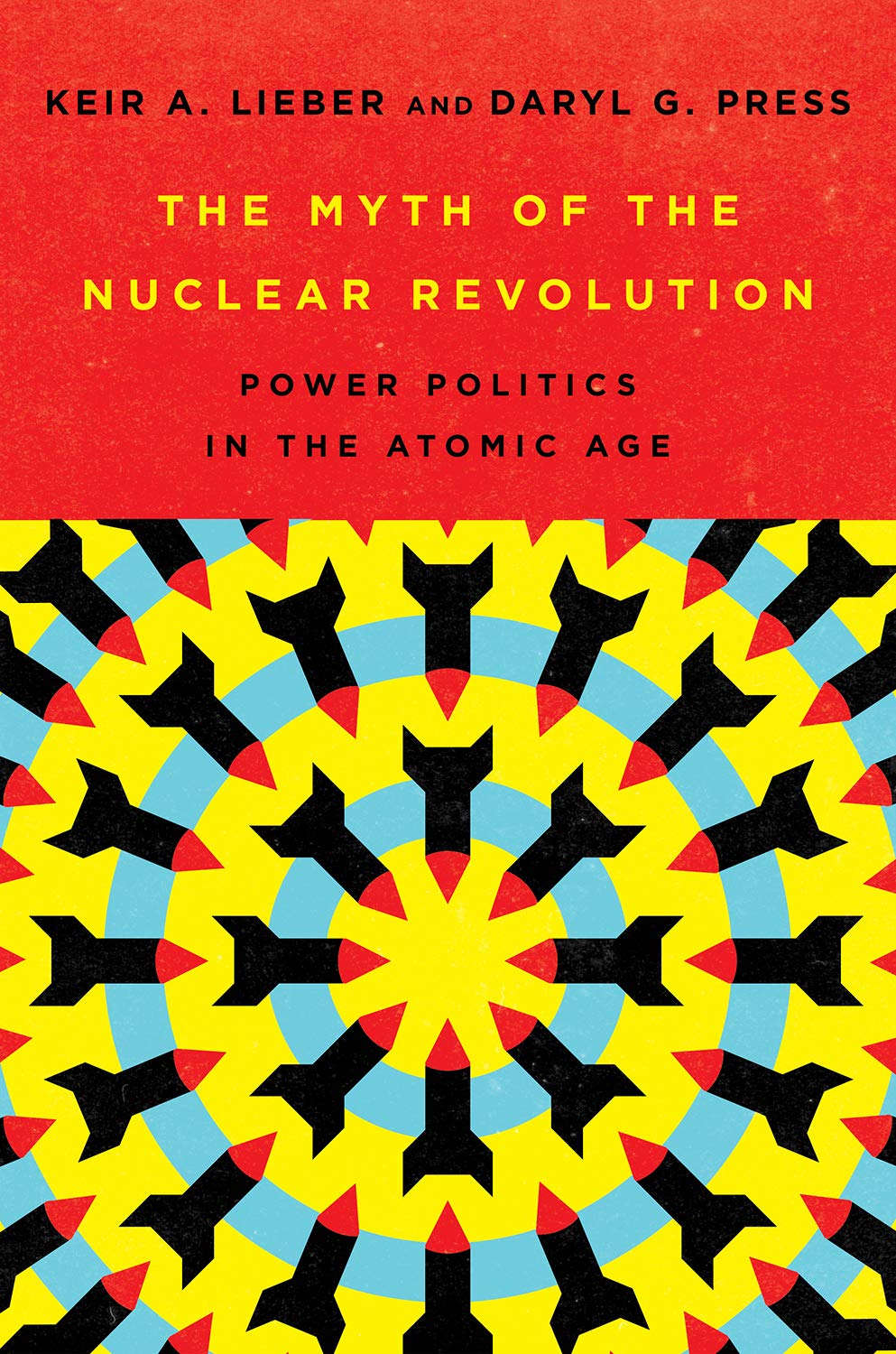 The Myth of the Nuclear Revolution | Keir A. Lieber, Daryl G. Press