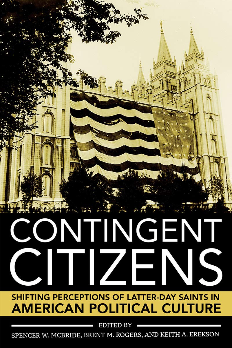 Contingent Citizens | Spencer W. McBride , Brent M. Rogers, Keith A. Erekson