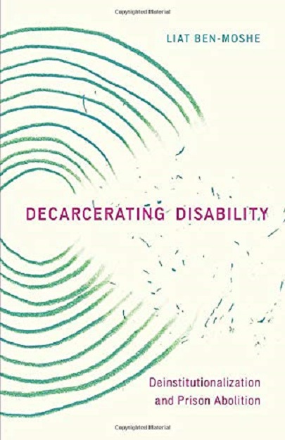 Decarcerating Disability | Liat Ben-Moshe