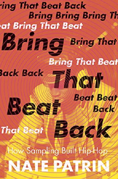 Bring That Beat Back | Nate Patrin